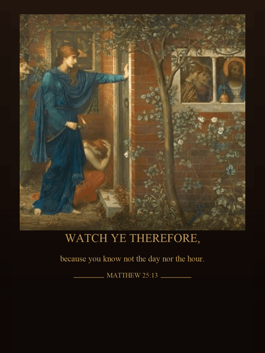 The wise and foolish virgins before the shut door, with the words of Matthew 25:13 beneath the scene.
